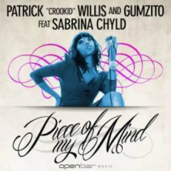 DJ Crookid, Gumzito X Sabrina Chyld - Piece Of My Mind (Benny T Remix)